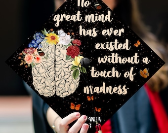 No Great Mind Has Ever Existed Without A Touch Of Madness Graduation Cap Topper, Customized Psychology Cap Decoration, Class of 2024