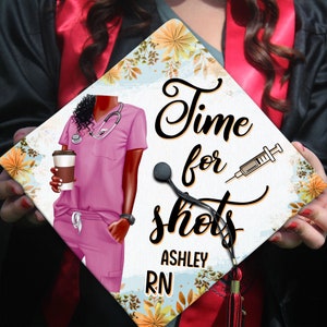 Personalized Time For Shots Graduation Cap, Nursing Grad Cap Topper, Personalized Graduation Decoration, Class of 2024