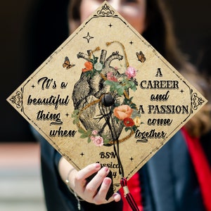 May include: A graduation cap with a vintage design featuring a heart with flowers and butterflies. The text reads "It's a beautiful thing when a career and a passion come together".