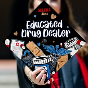 Educated Drug Dealer Graduation Cap, Customize Pharmacy Grad Cap Topper, Pharmacist Graduation Gifts, Class Of 2024