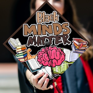 Black Minds Matter Printed Graduation Cap Topper, Funny Grad Cap Topper, Graduation Decoration, Class of 2024