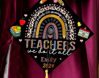 Teach Love Inspire Motivate Lead Encourage Listen Connect Include, Custom Teacher Grad Cap Topper, Personalized Graduation Design