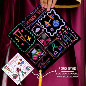May include: Black graduation cap decorated with colorful illustrations related to physical therapy. The cap features the text "PHYSICAL THERAPY" and "Rebecca CLASS OF 2026". Two design options are available: black or white background.
