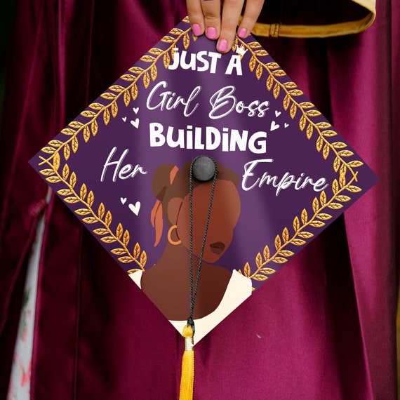 Just A GIRL BOSS Building Her EMPIRE Printed Graduation Cap Topper