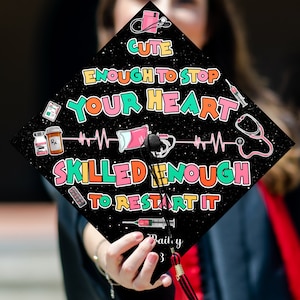 Cute Enough To Stop Your Heart, Skilled Enough To Restart It, Personalized Graduation Cap Topper for Nursing Graduation, Class Of 2024
