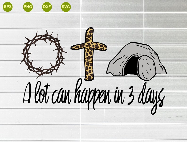Download A Lot Can Happen in 3 Days SVg Easter Svg Jesus SvgEaster ...