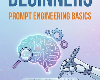 Artificial Intelligence for Beginners - Prompt Engineering Basics - Enhance your Skills with AI