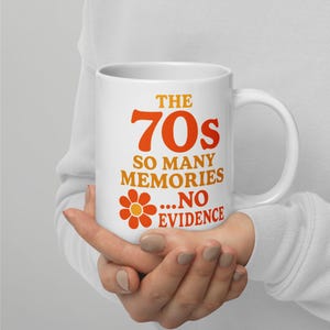 The 70s So Many Memories No Evidence Mug | Retro 70s Coffee Cup | Funny Vintage Mug | 70s Nostalgia Gift | Groovy Flower Power Mug