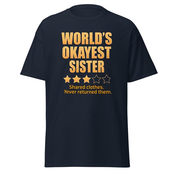 World's Okayest Sister Shirt – Funny Star Sibling Tee – Clothes