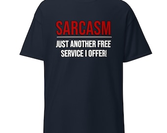 Sarcastic Humor Graphic Tee: "Sarcasm Free Service" Cotton Shirt