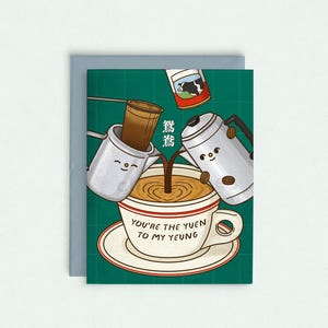 Vous êtes le Yuen pour mon Yeung Carte de vœux | Carte de voeux pour amateur de thé au lait Hong Kong Yuenyeung, jolie carte de Saint-Valentin, jeu de mots de cuisine asiatique