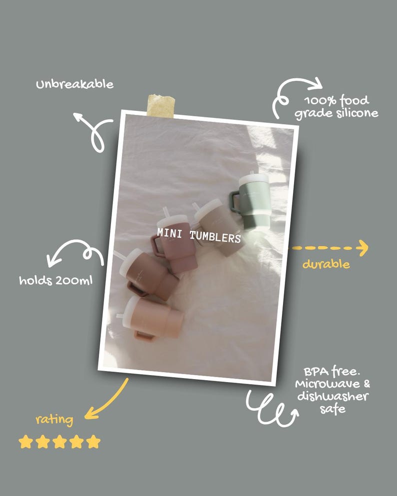 May include: Set of four mini silicone tumblers in pink, brown, and green with lids and straws. The tumblers hold 200 ml and are unbreakable, durable, microwave and dishwasher safe, and made with 100% food grade silicone.  "MINI TUMBLERS" is written on the image.
