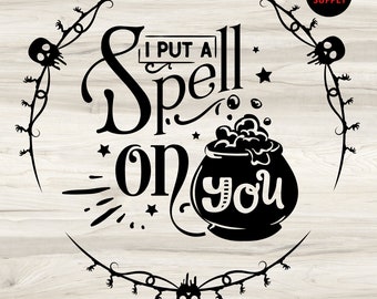 I put a spell on you SVG - Halloween SVG - Halloween PNG - Witch Svg - Wiccan Svg - Spell  Svg - Magic Svg - Gothic Svg - Skull Svg