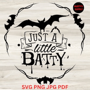 Nur ein bisschen Batty SVG - Nur ein bisschen Batty PNG - Halloween SVG - Halloween Png - Fledermaus SVG - Gothik SVG - Halloween Cut Files