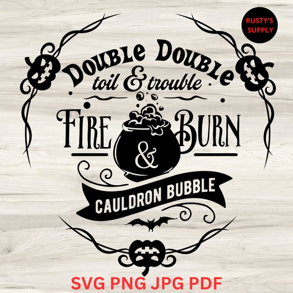 Double Double Toil & Trouble SVG - Halloween SVG - Halloween PNG - Hexe SVG - Wiccan SVG - Magic SVG - Gothic SVG - Zauberspruch - Hexenkessel