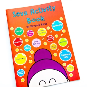 May include: An orange book titled "Seva Activity Book" by Ranjeet Kaur. The cover features a cartoon character with a purple turban and a smiling face. The book lists various seva activities in colourful bubbles, including gardening, cleaning, cooking, and teaching.