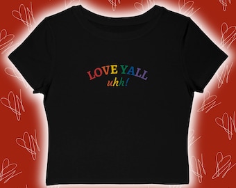 Love Yall Uh Women's Baby Tee rainbow | Queer Pop Culture Gift, Cropped Pride T-Shirt , LGBTQ Community
