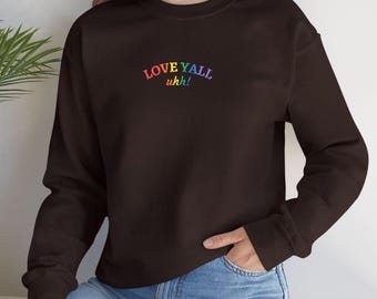 Embroidered Love Yall Uh Sweatshirt – unisex, Rainbow Pride Crewneck, Queer Pop Culture Apparel