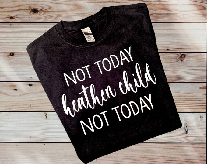 Adult Men's Unisex Size Small - Black Gildan 100% Cotton T-Shirt - Not Today HEATHEN CHILD Not Today - Free Shipping!