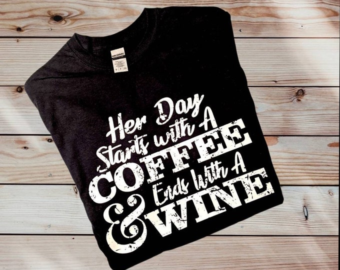 Adult Unisex Size Small - Black Gildan 100% Cotton T-Shirt - Her day starts with COFFEE and ends with WINE - Free Shipping!