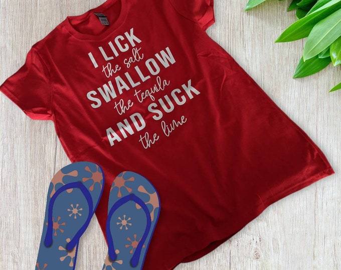Comfortable Women's Large Red Gildan T-Shirt - I lick the salt, swallow the tequila and suck the lime. FREE SHIPPING!