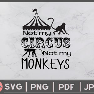 Niet Mijn Circus SVG | Niet My Monkeys SVG | Apen PNG | Circus Png | Cricut Cut Bestand | Digitale downloads