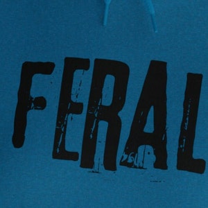 FERAL Hoodie, Grunge Hoodie, Free Shipping, Womens or Mens Hoodies, Retro Shirt, Vintage Shirt, Gildan 18500, 70s 80s 90s Y2k, Meme Hoodie image 4