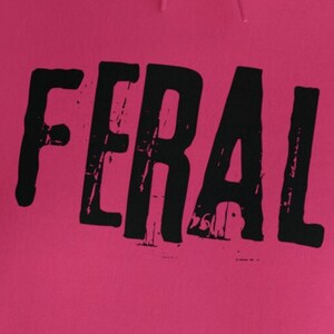 FERAL Hoodie, Grunge Hoodie, Free Shipping, Womens or Mens Hoodies, Retro Shirt, Vintage Shirt, Gildan 18500, 70s 80s 90s Y2k, Meme Hoodie image 8