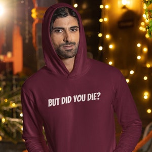 but did you die hoodie, GenX hoodie, hoodies for women, hoodies for men, retro hoodie, vintage sweatshirt, hoodies with sayings, meme hoodie