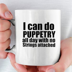 Personalized Puppetry Mug: No Strings Attached, Gift for Puppeteer