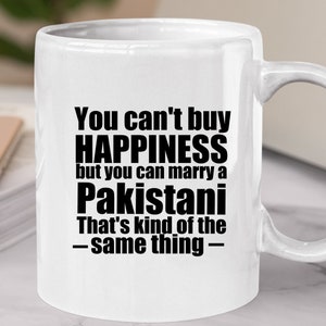 Pakistani Mug Pakistan Mug Pakistani gift Gift for Pakistani Pakistan gifts Pakistan Gift Ideas You cant buy happiness