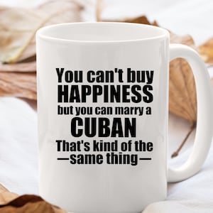 Cuban Mug Personalized Cuban Mug Cuban Gift Gift for Cuban Cuba Gifts Cuban GIft ideas you cant buy happiness