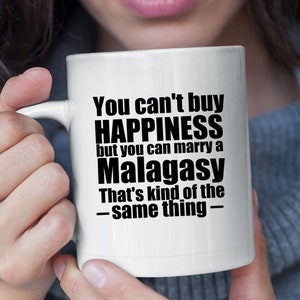 Malagasy Mug Malagascar Mug Malagasy gift Gift for Malagasy Malagascar gifts Malagasy Gift Ideas You cant buy happiness