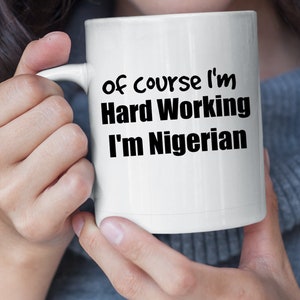 Nigeria Gift ideas Personalized Nigerian mug hardworking Nigerian youth coffee mug Nigerian gift idea