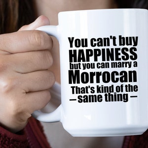 Morrocan Mug morroco Mug Morrocan gift Gift for Morrocan Morroco gifts Morroco Gift Ideas You cant buy happiness