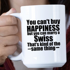 Swiss Mug Switzerland Mug Personalized Switzerland gift Gift for Swiss Switzerland gifts Swiss Gift Ideas You cant buy happiness