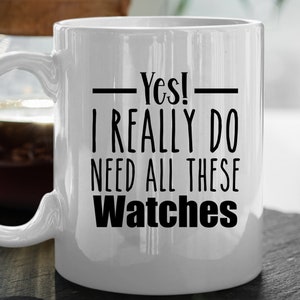 Watch Mug watch Collector Mug Personalized Gift for Watch Collector Watch collecting Mug Watch collector Gift