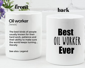 Oil Mug Oil Worker Mug Personalized gift  for Oil Worker Best Oil Woker Ever Funny Gift Idea for Oil Worker