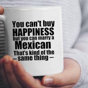 Mexican Mug Personalized Mexico Mug Mexican gift Gift for Mexican Mexico gifts Mexico Gift Ideas You cant buy happiness