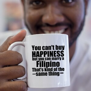 Filipino Mug Philippines Mug Philippines gift Gift for Filipino Philippines gifts Filipino Gift Ideas You cant buy happiness