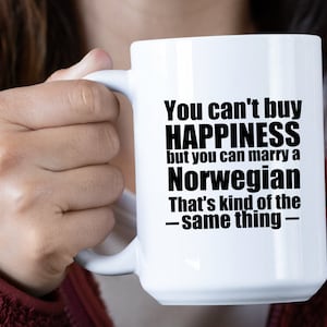 Norwegian Mug Norway Mug Norwegian gift Gift for Norwegian Norway gifts Norway Gift Ideas You cant buy happiness