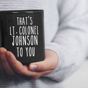Lieutenant Colonel Mug funny Lt col Promotion Gift ideas Personalized Lieutenant Mug