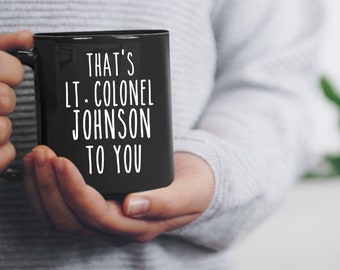 Lieutenant Colonel Mug funny Lt col Promotion Gift ideas Personalized Lieutenant Mug