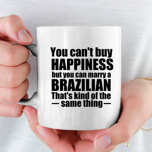 Brazil mug Brazilian mug Brazilian gift gift for Brazilian Brazil gifts pride Brazil gift ideas you cant buy happiness