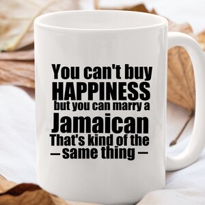 Jamaican mug Personalized Jamaica mug Jamaican Gift gift for Jamaican Jamaica gifts Jamaica gift ideas you cant buy happiness