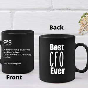 CFO Mug Chief Financial Officer coffee Mug Gift idea for CFO best CFO Ever