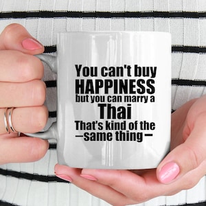 Thai Mug Thailand Mug Thailand gift Gift for Thai  Personalized Thailand gifts Thai Gift Ideas You cant buy happiness