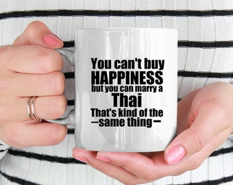 Funny Thai Mug: Marry a Thai, Personalized Thailand Gift