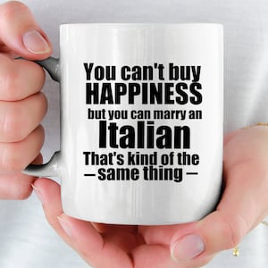 Italian Mug Italy Mug Italian gift Gift for Italian Italy gifts Italy  Gift Ideas You cant buy happiness
