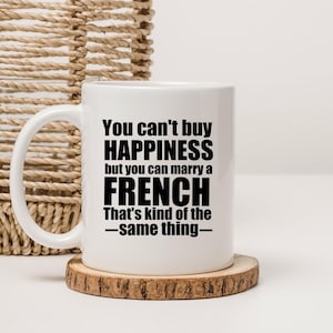 Mug France Mug français personnalisé Cadeau France Cadeau pour les Français France Idées cadeaux France, vous ne pouvez pas acheter le bonheur